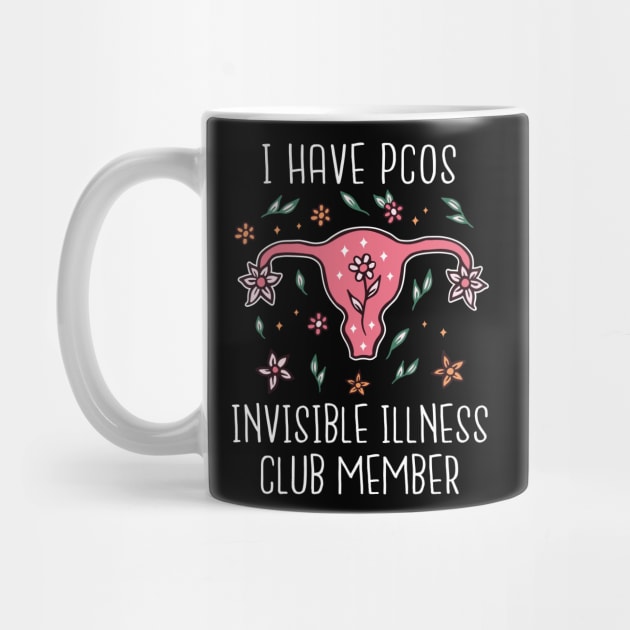 I Have PCOS Invisible Illness Club Member by Little Duck Designs